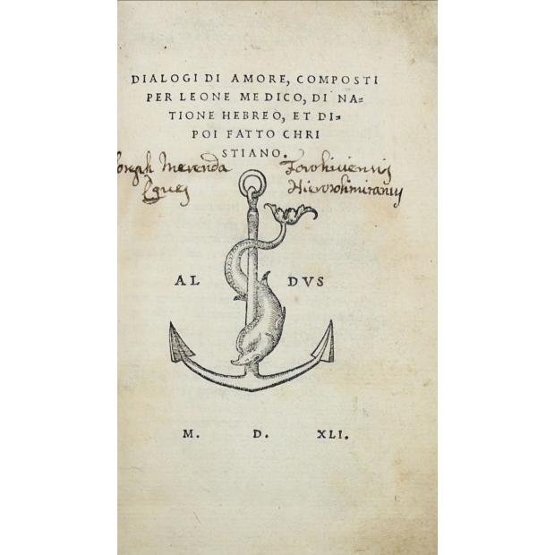 HEBREU, Leão. - DIALOGI DI AMORE, composti per Leone medico, di natione hebreo, et dipoi fatto christiano.