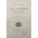KERCHOVE DE DENTERGHEM, Oswald, Comte de. - LES PALMIERS. Histoire iconographique, géographie--paléontologie--botanique--description--culture--emploi, etc. Avec index général des noms et synonymes des espèces connues.