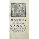 LUZI, Francisco. - NOVENA DA SENHORA S. ANNA, para culto da sua prodigiosa Imagem, que se venera no seu Altar da Igreja dos Religiosos de S. Paulo de Lisboa.