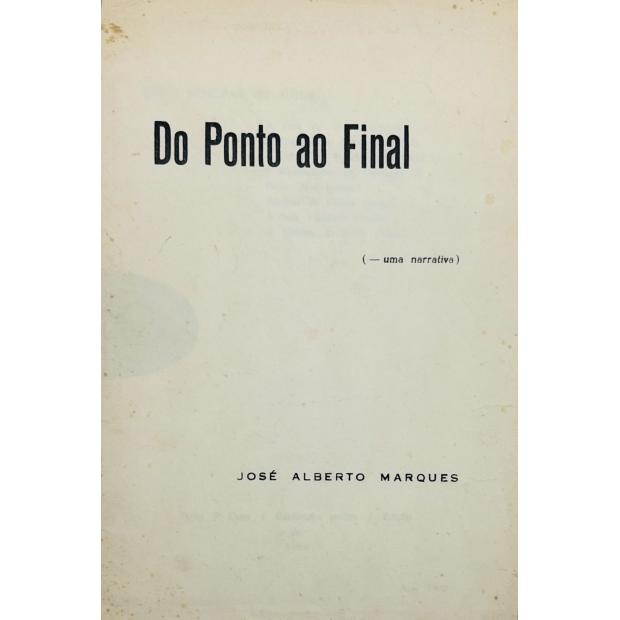 MARQUES, José Alberto. - DO PONTO AO FINAL. 