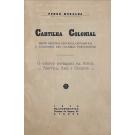 MURALHA, Pedro. - CARTILHA COLONIAL. Breve Resenha historica, Geografica e Economica das Colonias Portuguezas. O Esforço Portuguez na Africa, América, Asia e Oceânia. 