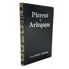 NEGREIROS, José Almada. - PIERROT E ARLEQUIM, peronagens de Theatro. Ensaios de dialogo seguidos de commentarios por... 