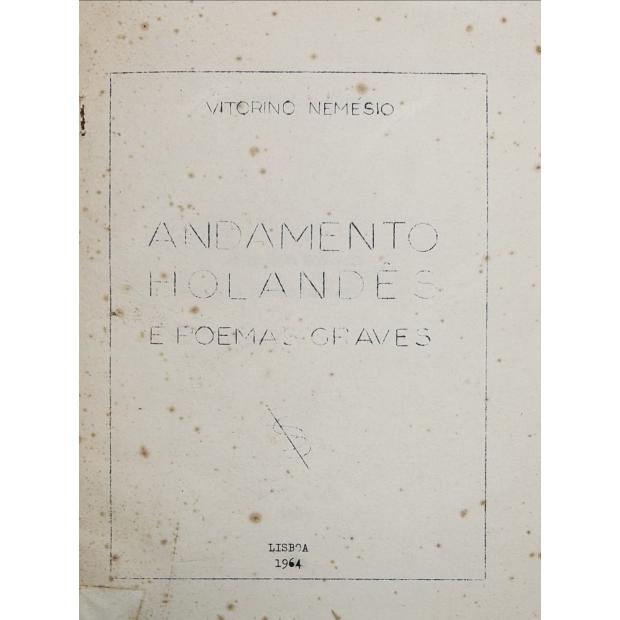 NEMÉSIO, Vitorino. -  ANDAMENTO HOLANDÊS E POEMAS GRAVES. (assinado). 