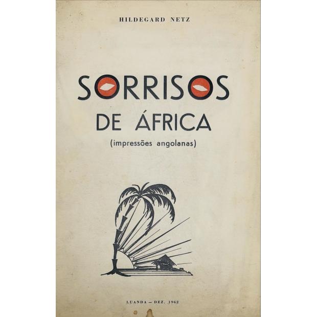 NETZ, Hildegard. - SORRISOS DE ÁFRICA. (Impressões Angolanas).