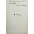 PASCOAES, Teixeira de. - D. CARLOS. Drama em verso. (assinado). 