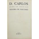 PASCOAES, Teixeira de. - D. CARLOS. Drama em verso. (assinado). 