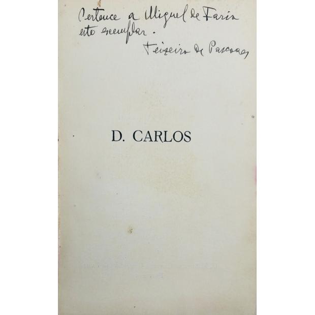 PASCOAES, Teixeira de. - D. CARLOS. Drama em verso. (assinado). 