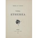 PASCOAES, Teixeira de. - VIDA ETHEREA. (assinado).