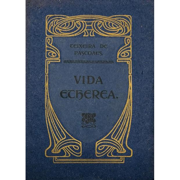 PASCOAES, Teixeira de. - VIDA ETHEREA. (assinado).