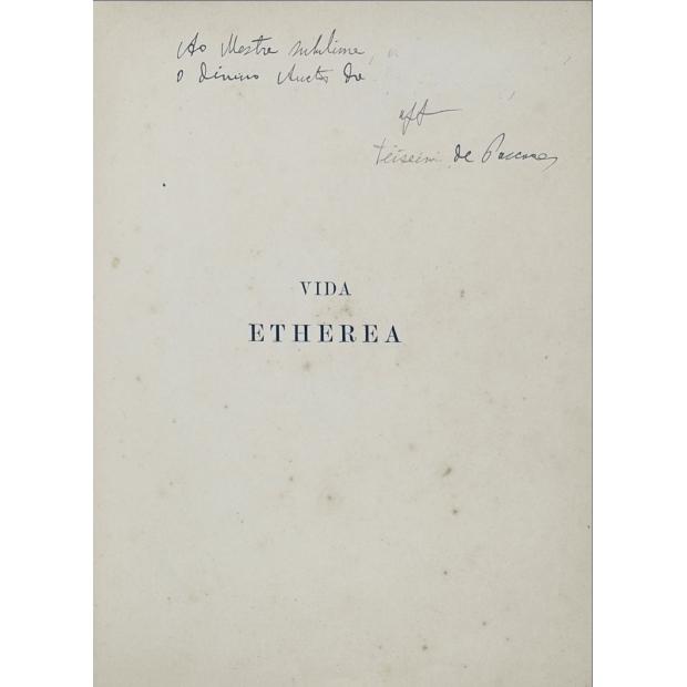 PASCOAES, Teixeira de. - VIDA ETHEREA. (assinado).
