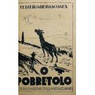 PASCOAES, Teixeira de. - O POBRE TOLO. (assinado).