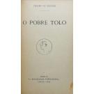 PASCOAES, Teixeira de. - O POBRE TOLO. (assinado).