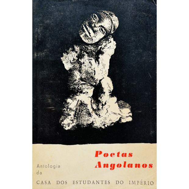 POETAS ANGOLANOS. Prefácio de Alfredo Margarido. Antologia da Casa dos Estudantes do Império. 