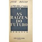 RÉGIO, José. - A VELHA CASA. I - Uma Gota de Sangue. II - As Raízes do Futuro. III - Os Avisos do Destino. IV - As Monstruosidades Vulgares. V - Vidas São Vidas.  Juntamos: V - Vidas São Vidas. 2ª edição aumentada com os rascunhos para o 6º volume de A Celha Casa.