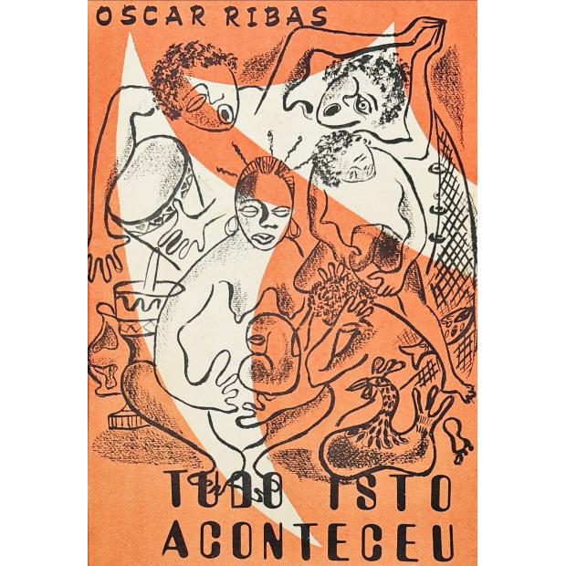 RIBAS, Óscar. - TUDO ISTO ACONTECEU. Romance autobiográfico.