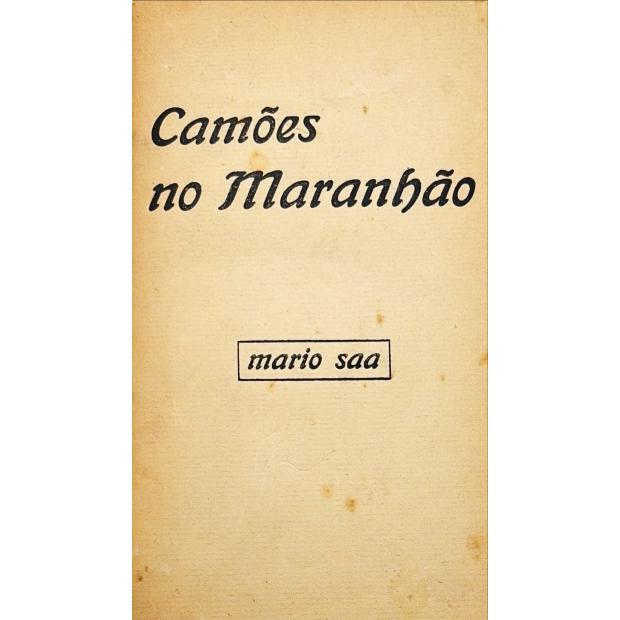 SAA, Mário. - CAMÕES NO MARANHÃO.