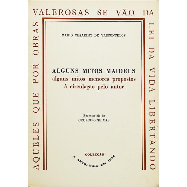 VASCONCELOS, Mário Cesariny de. - ALGUNS MITOS MAIORES. Alguns mitos menores propostos à circulação pelo autor. Frontispício de Cruzeiro Seixas.
