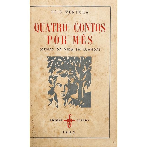 VENTURA, Reis. - QUATRO CONTOS POR MÊS. Cenas da vida em Luanda.