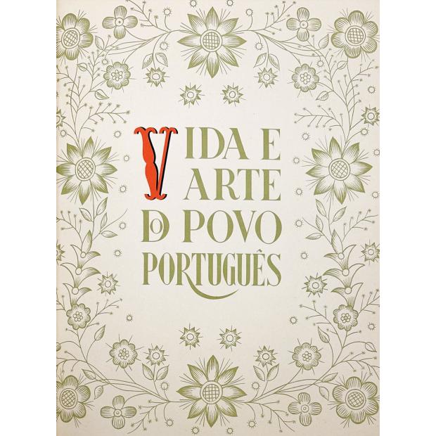 VIDA E ARTE DO POVO PORTUGUÊS. Planeado por Francisco Lage, Luis Chaves e Paulo Ferreira. 