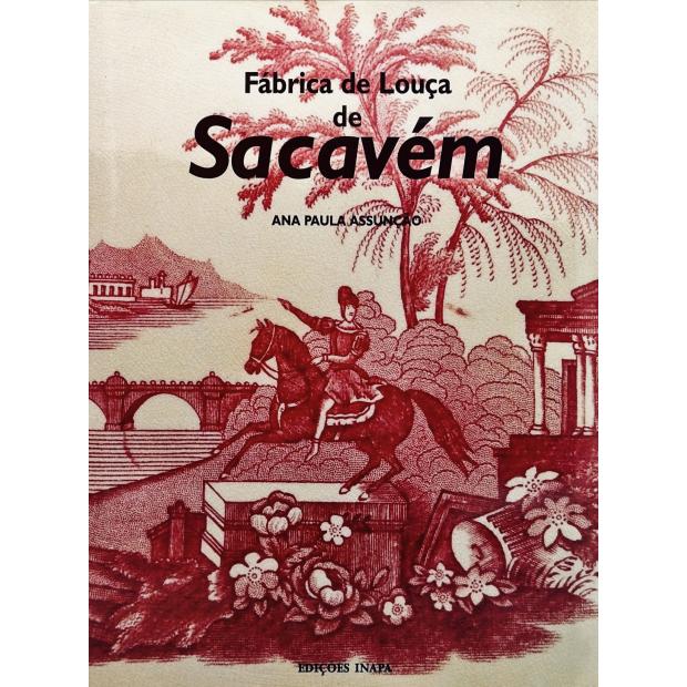 ASSUNÇÃO, Ana Paula. - FÁBRICA DE LOUÇA DE SACAVÉM. Contribuição para o estudo da industria cerâmica em Portugal. 1856-1974.