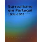 ÁVILA E PERFECTO E. CUADRADO, Maria Jesus. - SURREALISMO EM PORTUGAL. 1934-1952.  
