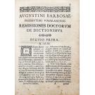 BARBOSA, Augustinho. - REMISSIONES DOCTORUM DE DICTIONIBUS, et clausulis in vtroque iure contentis. Auctore Augustino Barbosa I.V.D. Lusitano, et insignis ecclesiae Vimaranensis thesaurario maiori.