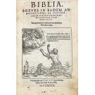 BIBLIA BREVES IN EADEM ANNOTATIONES, EX DOCTISS. INTERPRETATIONIBUS, ET HEBRAEORUM COMMENTARIIS. Interpretatio propriorum nominum Hebraicorum. Junto com: NOVUM TESTAMENTUM BREVES in eodem annotatones, ex doctis, interpretationibus, et hebraeorum commentariis.