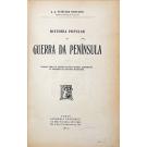 BOTELHO, J. J. Teixeira. - HISTORIA POPULAR DA GUERRA DA PENINSULA. Primeiro prémio no Concurso histórico-literário, comemorativo do centenário das Campanhas Peninsulares. 