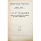 CAETANO, Marcello. - DAS FUNDAÇÕES. Subsídios para a interpretação e reforma da legislação portuguesa. (assinado). 