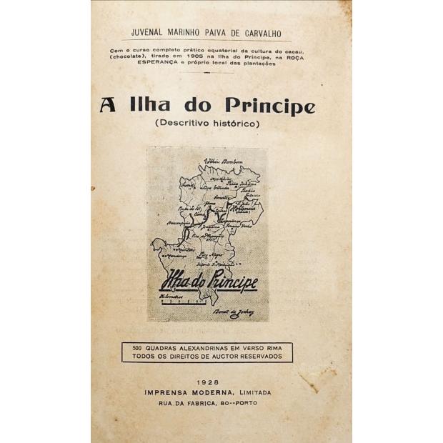 CARVALHO, Juvenal Marinho Paiva de. - A ILHA DO PRINCIPE (Descritivo histórico).