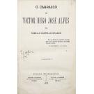 CASTELLO BRANCO, Camillo. - O CARRASCO DE VICTOR HUGO JOSÉ ALVES. 