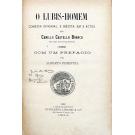 CASTELLO BRANCO, Camillo. - O LUBIS-HOMEM. Comedia original, e inédita, em 3 actos, por... Visconde de Correa Botelho. (1850). Com um prefacio de Alberto Pimentel. 