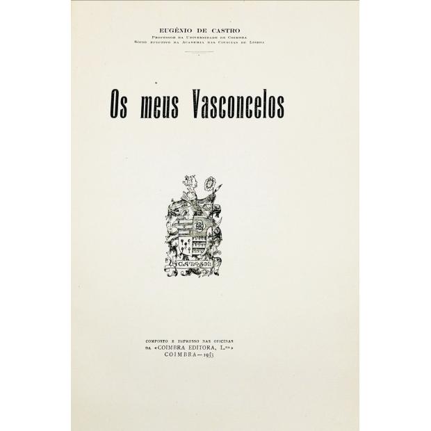CASTRO, Eugénio de. - OS MEUS VASCONCELOS. 