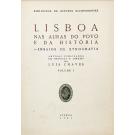 CHAVES, Luis. - LISBOA NAS AURAS DO POVO E DA HISTÓRIA. Ensaios de Etnografia. Artigos publicados em revistas e jornais. Volume I (ao IV). 