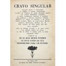 CINATTI, Ruy. - CRAVO SINGULAR. Narrando directa & abusivamente os veridicos & notáveis Acontecimentos ocorridos em Têmporas de florida Revolução... (assinado). 