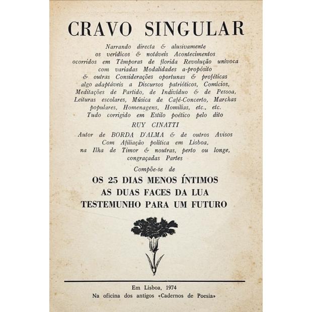 CINATTI, Ruy. - CRAVO SINGULAR. Narrando directa & abusivamente os veridicos & notáveis Acontecimentos ocorridos em Têmporas de florida Revolução... (assinado). 
