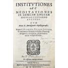 CLENARDUS, Nicolaus. - INSTITVTIONES AC MEDITATIONES IN GRAECAM LINGVAM Nicolao Clenardo avctore. cvm Praxi P. Antesignani Rapistagnensis.