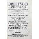 CUNHA, Antonio Alvares da. - OBELISCO PORTVGVES, CRONOLOGICO, GENEALOGICO, E PENAGIRICO, que construe D. Antonio Alvares da Cunha. Ao mais fausto dia, que em muitos seculos vio Lisboa, no baptismo da serenissima Infante D. Isabel Maria Iosepha... 