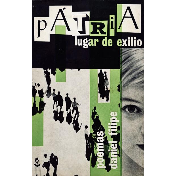 FILIPE, Daniel. - PÁTRIA LUGAR DE EXILIO. Poesia em tempo de guerra. (assinado)