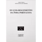 FORJAZ E JOSÉ FRANCISCO DE NORONHA, Jorge. - OS LUSO-DESCENDENTES DA ÍNDIA PORTUGUESA. Vol. I (ao III). 
