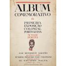 GALVÃO, Henrique. - ALBUM COMEMORATIVO DA PRIMEIRA EXPOSIÇÃO COLONIAL PORTUGUESA. Prefácio do Senhor Ministro das Colónias. Ilustrações de Eduardo Malta.