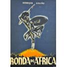 GALVÃO, Henrique. - RONDA DE ÁFRICA. (outras terras outras gentes. viagens em Moçambique). 