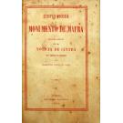 GOMES, Joaquim da Conceição. - O MONUMENTO DE MAFRA. Descripção minuciosa d'este edificio. 2ª edição correcta e augmentada com muitas notas e com uma noticia de Cintra, seus edificios e arredores.