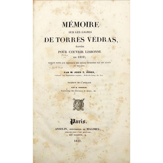 JONES, Sir John Thomas. - MÉMOIRE SUR LES LIGNES DE TORRES VEDRAS Élevés pour couvrir Lisbonne en 1810.