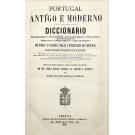 LEAL, Augusto Soares de Azevedo Barbosa de Pinho. - PORTUGAL ANTIGO E MODERNO. Diccionario Geographico, Estatistico, Chorografico, Heraldico, Archeologico, Historico, Biographico e Etymologico de todas as cidades, villas e freguezias de Portugal e de grande número de aldeia. Vol. I (ao XII)