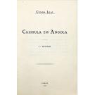 LEAL, Cunha. - CALIGULA EM ANGOLA. 1º Milhar. 