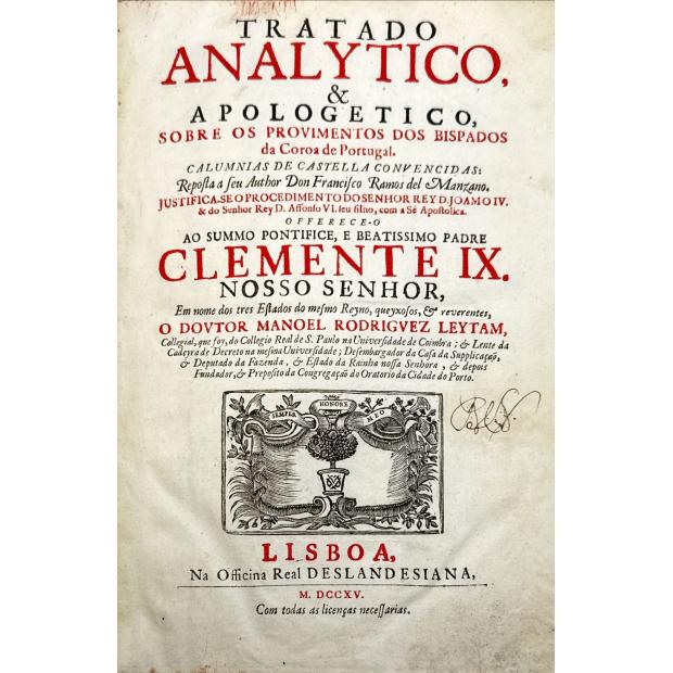 LEITÃO, Manuel Rodrigues. - TRATADO ANALYTICO & APOLOGETICO SOBRE OS PROVIMENTOS DOS BISPADOS DA COROA DE PORTUGAL.