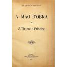 MANTERO, Francisco. - A MÃO D'OBRA EM S. THOMÉ E PRINCIPE. 