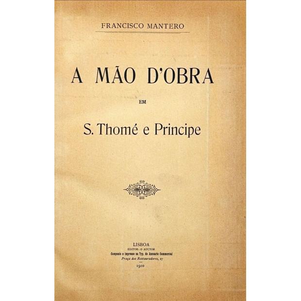 MANTERO, Francisco. - A MÃO D'OBRA EM S. THOMÉ E PRINCIPE. 