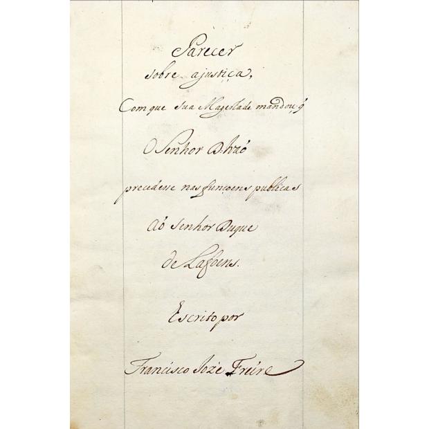 Manuscrito. - FREIRE, Francisco José (Cândido Lusitano). -  Parecer sobre a justiça, com que Sua Magestade mandou q' O Senhor D. João precedesse nas funçoens publicas Ao Senhor Duque de Lafoens. 